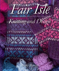 Fair Isle Knitting and Design (eBook, ePUB) - Merrall, Nicki