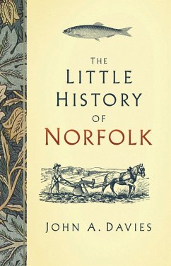 The Little History of Norfolk (eBook, ePUB) - Davies, John A.