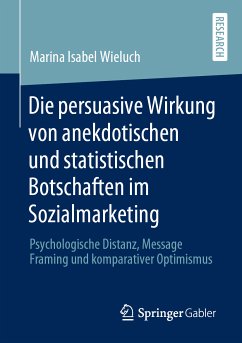 Die persuasive Wirkung von anekdotischen und statistischen Botschaften im Sozialmarketing (eBook, PDF) - Wieluch, Marina Isabel