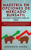 Maestría en Opciones de Mercado Bursatil - La guía completa para el 2020: Descubre las estrategias secretas de inversión para invertir en Acciones, Futuros y Forex. Crear ingresos pasivos (eBook, ePUB)