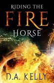 Riding the Fire Horse (eBook, ePUB)