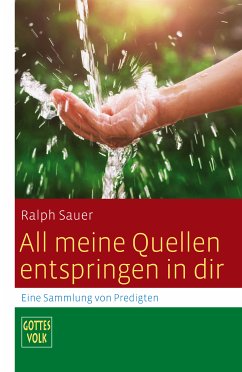 All meine Quellen entspringen in dir (eBook, ePUB) - Sauer, Ralph