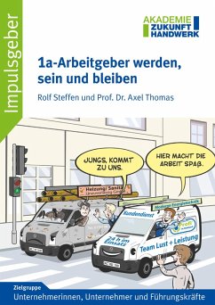 1a-Arbeitgeber werden, sein und bleiben (eBook, ePUB) - Steffen, Rolf; Thomas, Axel