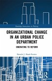 Organizational Change in an Urban Police Department (eBook, ePUB)