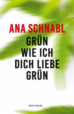 Grün wie ich dich liebe grün (eBook, ePUB) - Schnabl, Ana