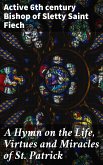 A Hymn on the Life, Virtues and Miracles of St. Patrick (eBook, ePUB)