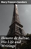 Honore de Balzac, His Life and Writings (eBook, ePUB)