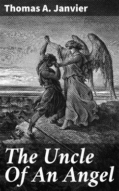 The Uncle Of An Angel (eBook, ePUB) - Janvier, Thomas A.