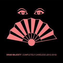 Completely Careless - Drab Majesty