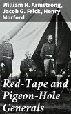 Red-Tape and Pigeon-Hole Generals (eBook, ePUB)