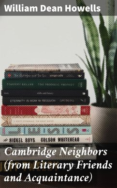 Cambridge Neighbors (from Literary Friends and Acquaintance) (eBook, ePUB) - Howells, William Dean