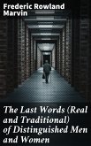 The Last Words (Real and Traditional) of Distinguished Men and Women (eBook, ePUB)