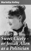 Sweet Cicely - or Josiah Allen as a Politician (eBook, ePUB)