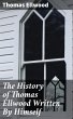The History of Thomas Ellwood Written... - Bild 1