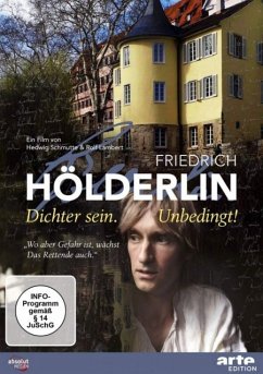 Friedrich Hoelderlin - Dichter sein. Unbedingt! arte Edition