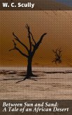 Between Sun and Sand: A Tale of an African Desert (eBook, ePUB)