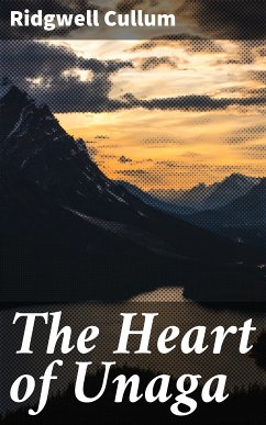 The Heart of Unaga (eBook, ePUB) - Cullum, Ridgwell
