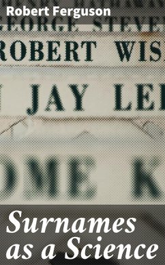 Surnames as a Science (eBook, ePUB) - Ferguson, Robert