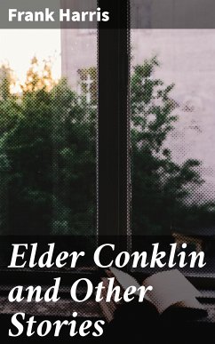 Elder Conklin and Other Stories (eBook, ePUB) - Harris, Frank