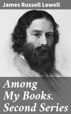 Among My Books. Second Series (eBook, ePUB) - Lowell, James Russell
