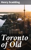 Toronto of Old (eBook, ePUB)