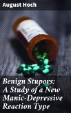 Benign Stupors: A Study of a New Manic-Depressive Reaction Type (eBook, ePUB)