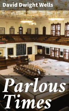 Parlous Times (eBook, ePUB) - Wells, David Dwight