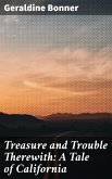 Treasure and Trouble Therewith: A Tale of California (eBook, ePUB)