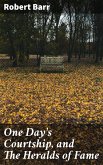 One Day's Courtship, and The Heralds of Fame (eBook, ePUB)