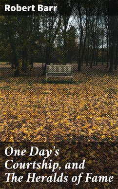 One Day's Courtship, and The Heralds of Fame (eBook, ePUB) - Barr, Robert