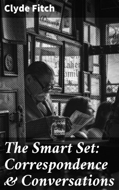 The Smart Set: Correspondence & Conversations (eBook, ePUB) - Fitch, Clyde