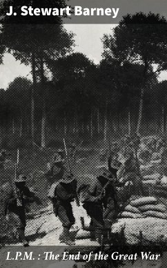 L.P.M. : The End of the Great War (eBook, ePUB) - Barney, J. Stewart