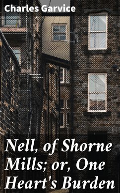 Nell, of Shorne Mills; or, One Heart's Burden (eBook, ePUB) - Garvice, Charles