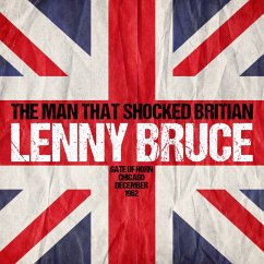 The Man that Shocked Britain - Gate of Horn, Chicago, December 1962 (MP3-Download) - Bruce, Lenny