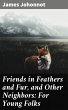 Friends in Feathers and Fur, and Other... - Bild 1