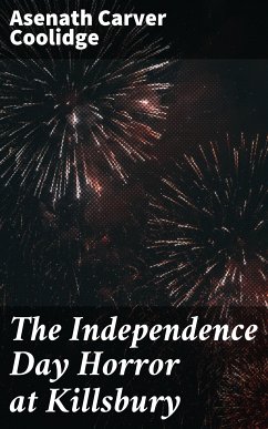 The Independence Day Horror at Killsbury (eBook, ePUB) - Coolidge, Asenath Carver