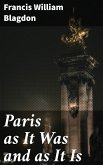Paris as It Was and as It Is (eBook, ePUB)