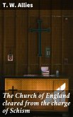 The Church of England cleared from the charge of Schism (eBook, ePUB)