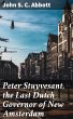 Peter Stuyvesant, the Last Dutch... - Bild 1