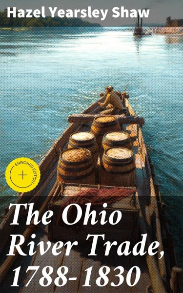 The Ohio River Trade, 1788-1830 (eBook, ePUB) The Ohio River Trade, 1788-1830 (eBook, ePUB)