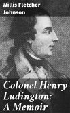 Colonel Henry Ludington: A Memoir (eBook, ePUB)