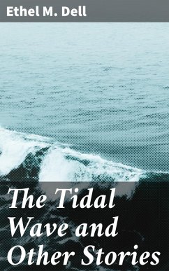 The Tidal Wave and Other Stories (eBook, ePUB) - Dell, Ethel M.
