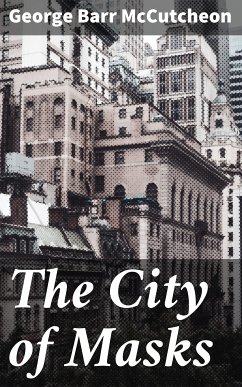 The City of Masks (eBook, ePUB) - McCutcheon, George Barr