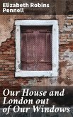 Our House and London out of Our Windows (eBook, ePUB)