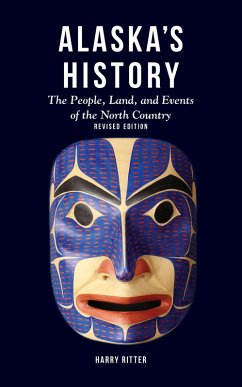 Alaska's History, Revised Edition (eBook, ePUB) - Ritter, Harry Alaska's History, Revised Edition (eBook, ePUB) - Ritter, Harry