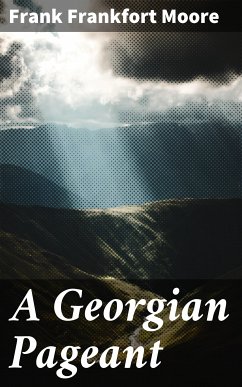 A Georgian Pageant (eBook, ePUB) - Moore, Frank Frankfort