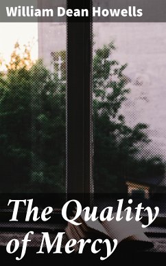 The Quality of Mercy (eBook, ePUB) - Howells, William Dean