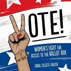 Vote! - Women's Fight for Access to the Ballot Box (Unabridged) (MP3-Download) - Frazer, Coral Celeste