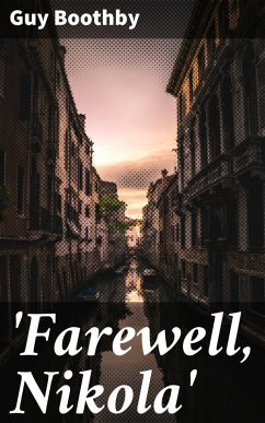 'Farewell, Nikola' (eBook, ePUB) - Boothby, Guy