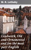 Leadwork, Old and Ornamental and for the most part English (eBook, ePUB)